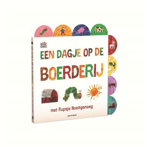 Een Dagje Op De Boerderij Met Rupsje Nooitgenoeg Eric Carle