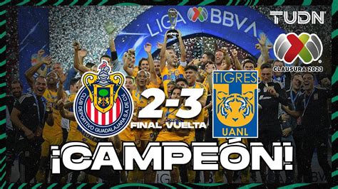 Tigres Campe N Logran Remontada Hist Rica Ante Chivas Tudn Youtube