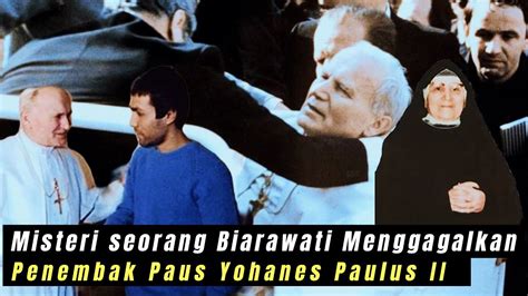 Seorang Biarawati Menyelamatkan Paus Yohanes Paulus Ii Dari Penembak