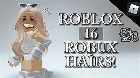 ROBLOX 16 ROBUX GIRL HAİRS YouTube