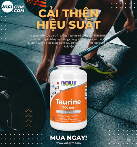 NOW Taurine 500mg 100 Viên - Giá Tốt Nhất Thị Trường