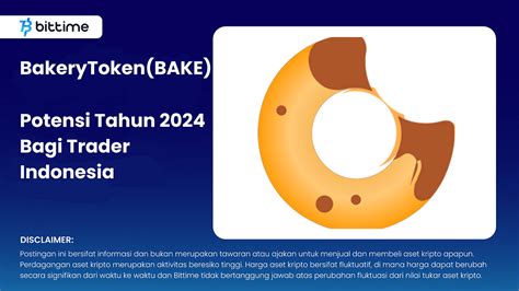 Bakerytoken Bake Potensi Di Tahun 2024 Bagi Trader Indonesia By