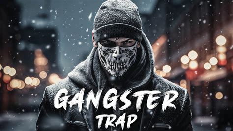 Gangster Trap Mix Best Hip Hop Trap Music Music That