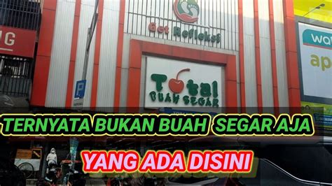 Wisata Belanja Buah Segar Di Total Buah Segar Youtube