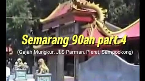 Semarang 90an Tempo Dulu Part4 Youtube