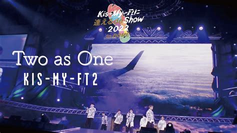 Kis My Ft2 Two as OneKis My Ftに逢える de Show 2022 in DOME MAGMOE