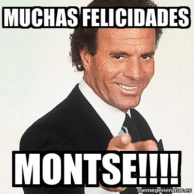 Meme Julio Iglesias Muchas Felicidades Montse 32401451