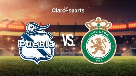 Puebla Vs León En Vivo La Liga Mx Apertura 2024 Resultado Y Goles Del