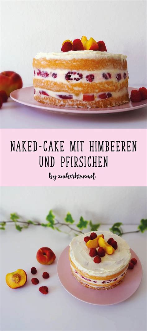 Naked Cake Mit Himbeeren Und Pfirsichen Zuckerkruemel Kuchen Und