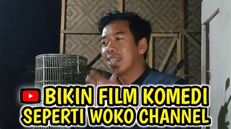 Bikin Vidio Film Pendek Lucu Jawa Seperti Woko Channel Anggota Beat