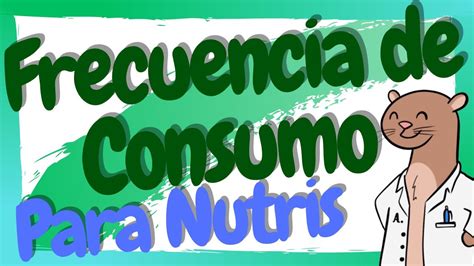 Qué es una Frecuencia de Consumo Cuestionario de Frecuencia de