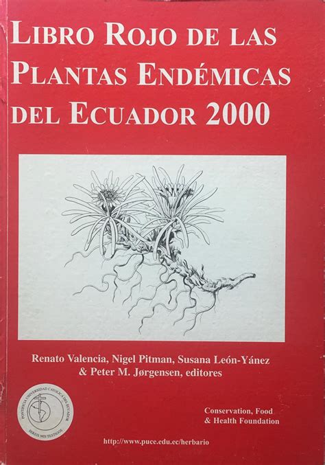 Libro rojo de las plantas endémicas del Ecuador 2000 by Valecia R