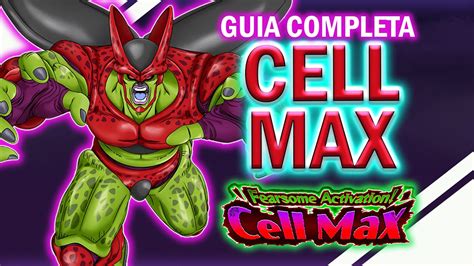 Guia Completa Cell Max Fearsome Activation Cell Max Dbz Dokkan