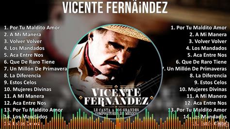 Vicente Fern Ndez Mix Favorite Songs Por Tu Maldito Amor A Mi