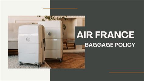 What Is Air France Baggage Policy Allowances 2024 Updates By Divya