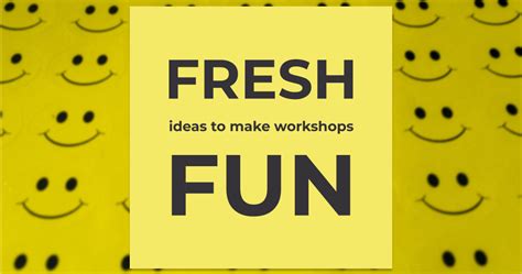 Fresh Ideas To Make Your Next Workshop Even More Fun Humanitix Blog