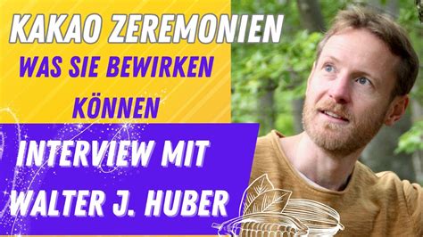 Kakao Zeremonien und was sie bewirken können Interview mit Walter