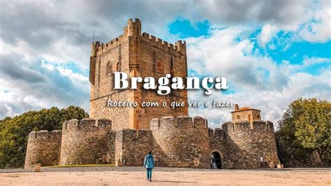 Bragança o que visitar ver e fazer Roteiro VagaMundos