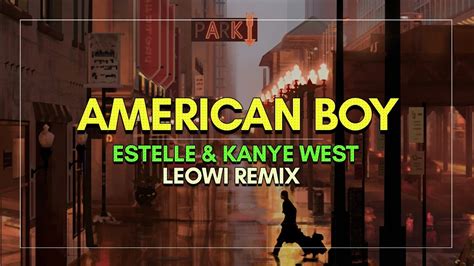 estelle kanye west american boy leowi remix youtube