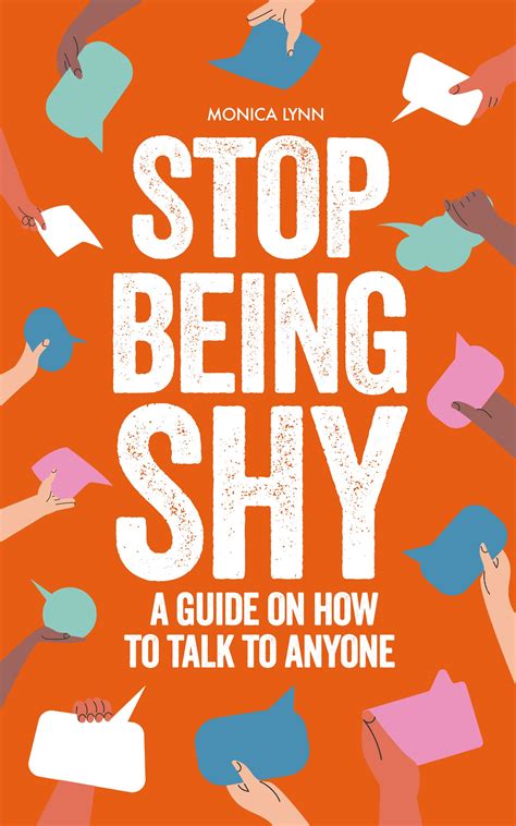 Stop Being Shy A Guide On How To Talk To Anyone By Monica Lynn Goodreads