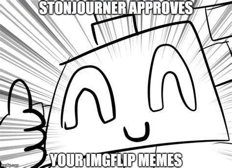 Stonjourner Approves Your Imgflip Memes Imgflip