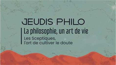 La Philosophie Un Art De Vie Les Sceptiques Lart De Cultiver Le