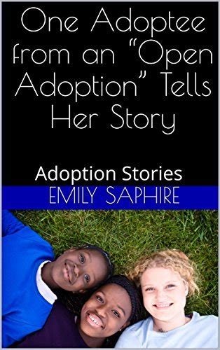 One Adoptee From An “open Adoption” Tells Her Story Adoption Stories