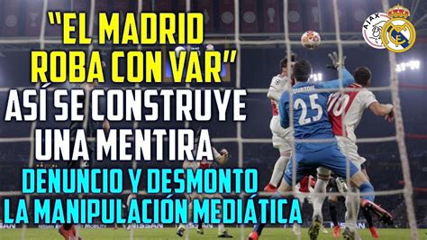 “el Madrid Roba Con Var” AsÍ Se Construye Una Mentira Desmontando