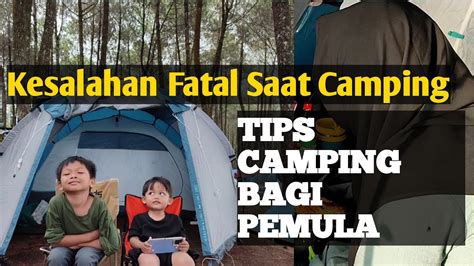 TIPS CAMPING BAGI PEMULA BASED ON PENGALAMAN PRIBADI DATAR PINUS