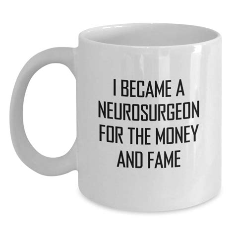 Funny Neurosurgeon Gifts for Men, 'I Became A Neurosurgeon For The