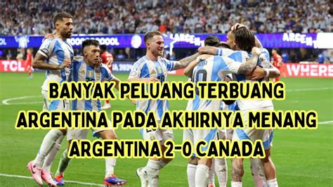 Awal Yang Bagus Buat Sang Juara Bertahan Argentina Vs Kanada Tim