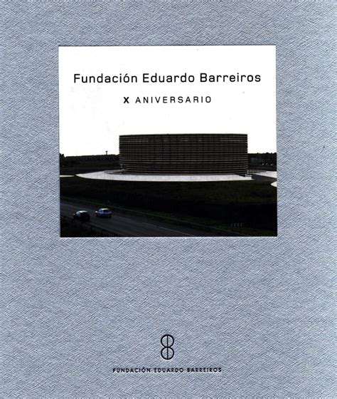 “fundación Eduardo Barreiros X Aniversario” Fundación Eduardo Barreiros