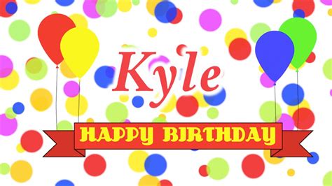 Happy Birthday Kyle Song Youtube