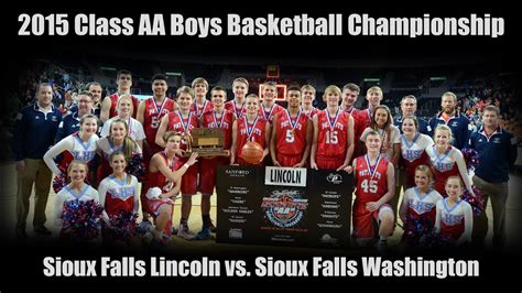 2015 Boys Class Aa Basketball Championship Sioux Falls Lincoln Vs