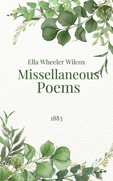 Poems Of The Week By Ella Wheeler Wilcox Poems Essays And Short