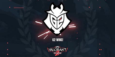 Valorant Lvl Clash 2 Şampiyonu G2 Esports Espor Haberleri