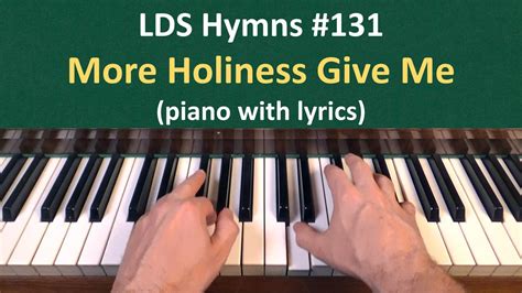 More Holiness Give Me (LDS Hymns - piano with lyrics) Chords - Chordify