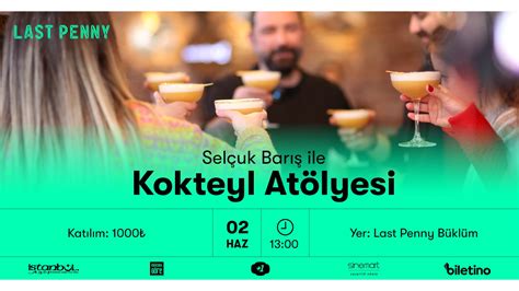 Selçuk Barış ile Kokteyl Atölyesi 02 June 2024 Last Penny Büklüm