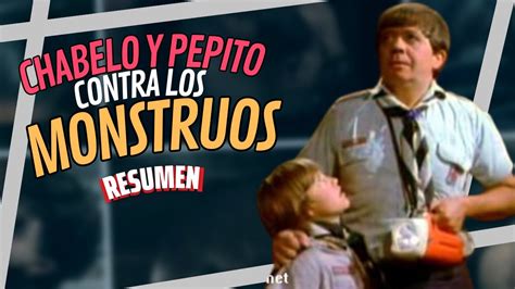 Resumen De Chabelo Y Pepito Contra Los Monstruos ADIOS CUATE YouTube