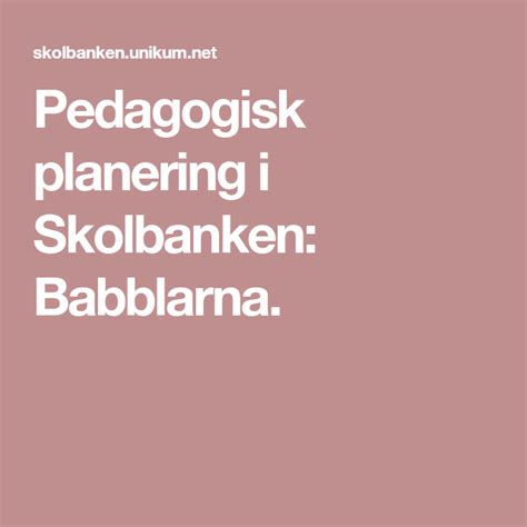 Pedagogisk Planering I Skolbanken Babblarna L Roplan Biologi