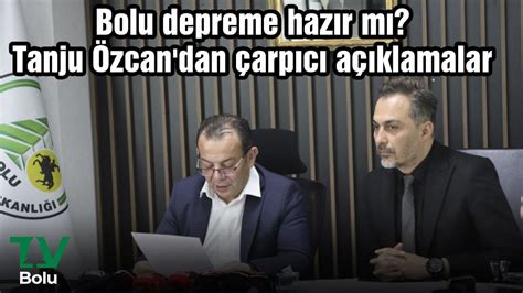 Bolu depreme hazır mı Tanju Özcan dan çarpıcı açıklamalar TV Bolu