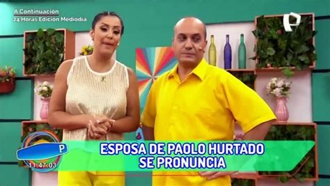 Esposa de Paolo Hurtado anuncia fin de su matrimonio Vídeo Dailymotion