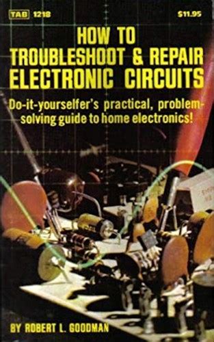 How To Troubleshoot And Repair Electronic Circuits By Robert L Goodman