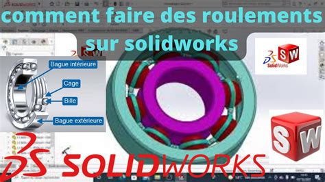 Comment Faire Des Roulements Sur Solidworks Tutoriel Pour D Butant