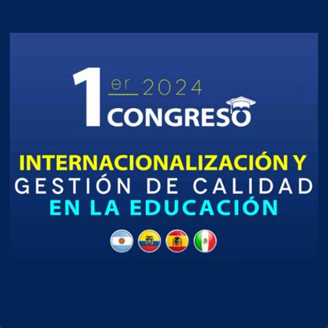 Er Congreso Sobre La Internacionalizaci N Y Gesti N De La Calidad De