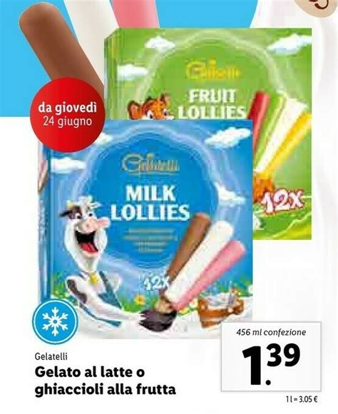 Gelatelli Gelato Al Latte O Ghiaccioli Alla Frutta Offerta Di Lidl