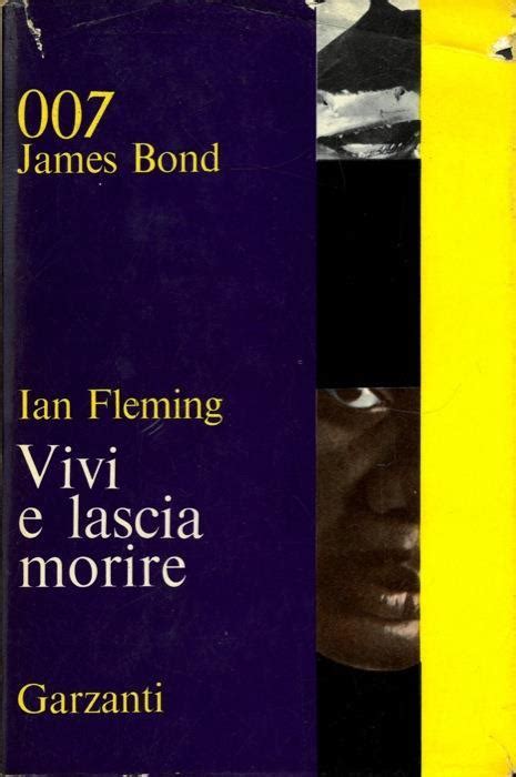 Agente 007 Vivi E Lascia Morire Ian Fleming 1954