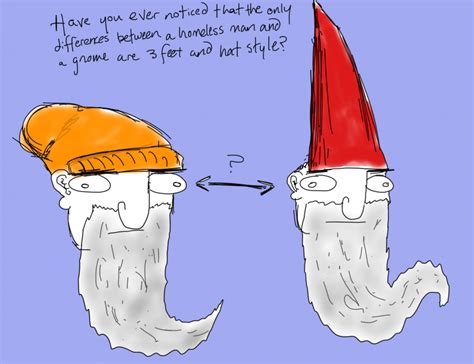 Homeless Vs Gnome The Sundial Humor Magazine