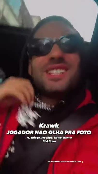 Jogador Não Olha Pra Foto - Krawk - JOGADOR NÃO OLHA PRA FOTO Feat. Thiago, Freelipe, Kant & Kawe ...
