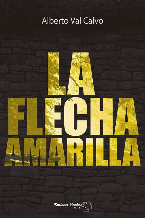 La Flecha Amarilla Spanish Edition Ebook Val Alberto Books